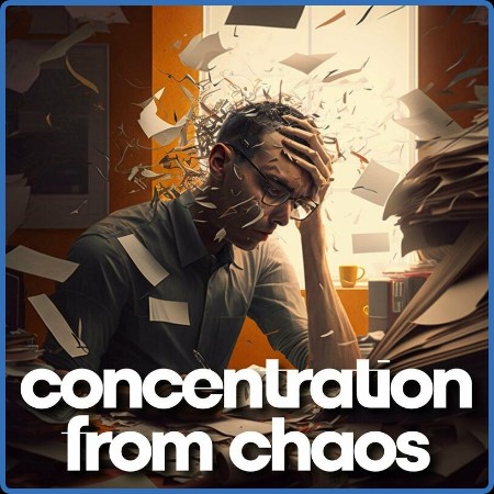 Various Artists - concentration from chaos (2023)