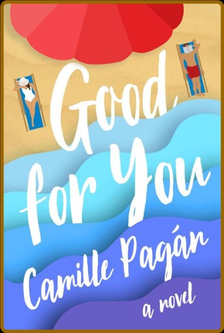 Good for You  A Novel - Camille Pagan  698ff53ac8fc8cc40633a12e6f1ccf3b