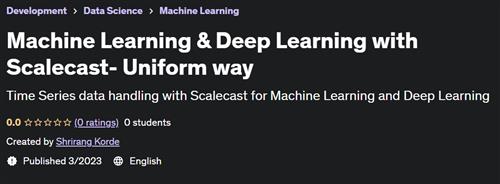 Machine Learning & Deep Learning with Scalecast- Uniform way