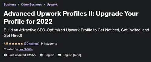 Advanced Upwork Profiles II - Upgrade Your Profile for 2022