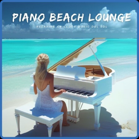 VA - Piano Beach Lounge (2023) MP3