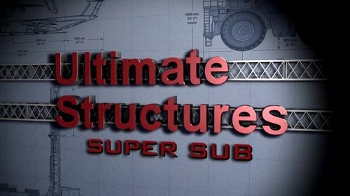 National Geographic - Ultimate Structures Super Sub (2006)