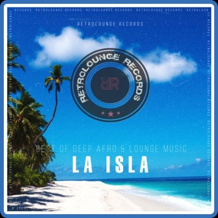 VA - La Isla (Best Of Deep Afro & Lounge Music) (2023)
