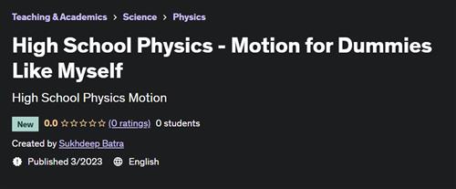 High School Physics - Motion for Dummies Like Myself