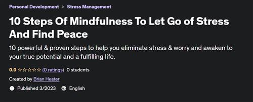 10 Steps Of Mindfulness To Let Go of Stress And Find Peace
