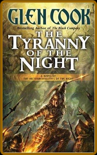 Tyranny of the Night, The - Glen Cook