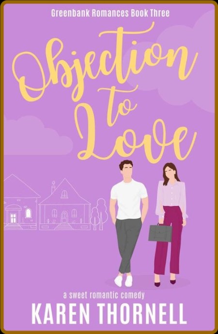 Objection to Love  A Sweet Roma - Karen Thornell