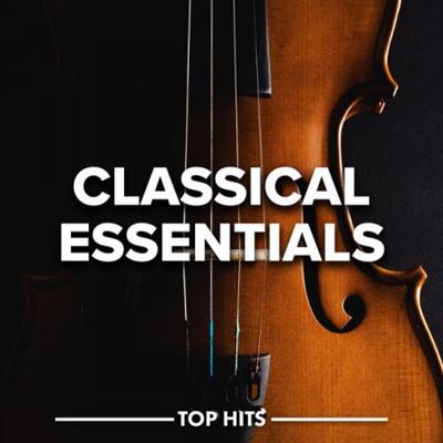 Various Artists - Classical Essentials (Top Hits)  (2023)
