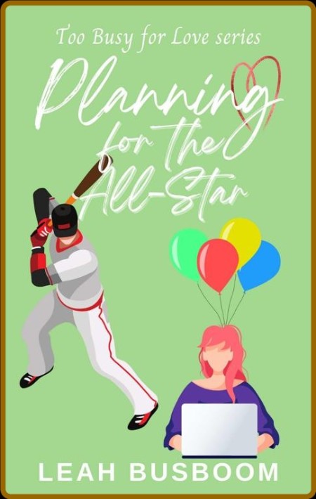 Planning for the All-Star  A Sw - Leah Busboom