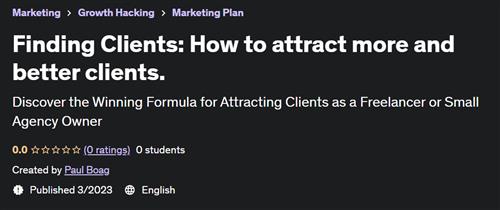 Finding Clients - How to attract more and better clients