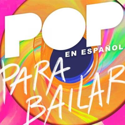 VA - Pop En Español Para Bailar (Streaming only)  (2023) mp3 / Flac / Hi-Res