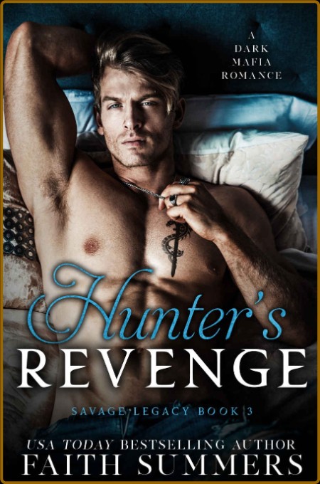 Hunter's Revenge  A Dark Mafia - Faith Summers
