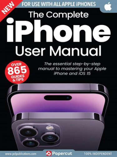 The Complete iPhone User Manual - 15th Edition 2023