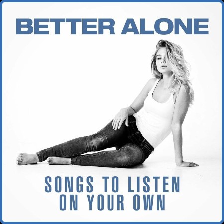 Better Alone  Songs to Listen on Your Own (2023)