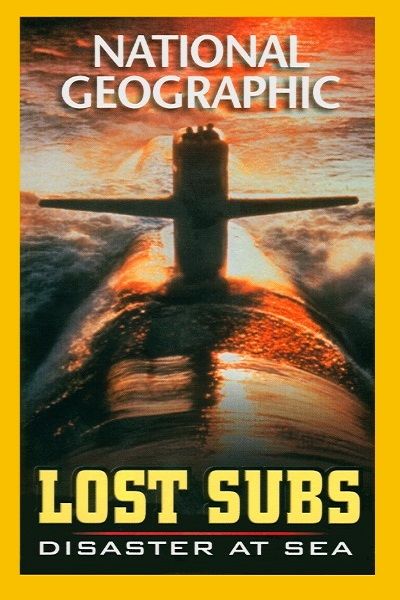 National Geographic - Lost Subs Disaster at Sea (2002)