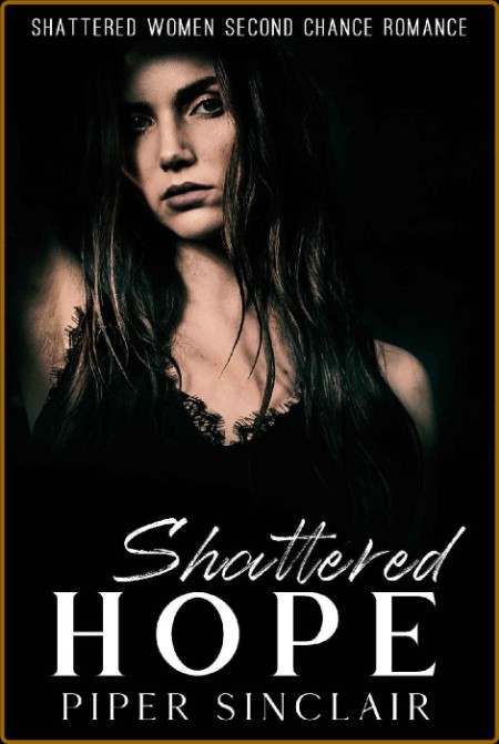 Shattered Hope - Piper Sinclair