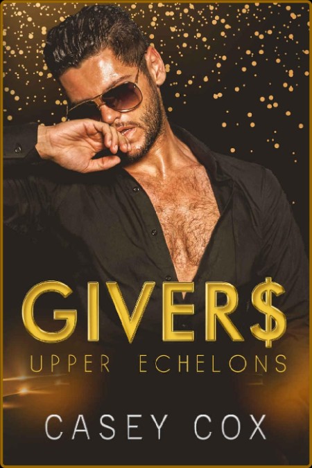 Givers   40 Upper Echelons Book 1  41  - Casey Cox