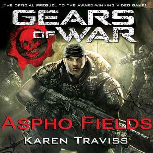 Aspho Fields by Karen Traviss book 1 of Gears of War