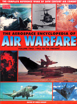 The Aerospace Encyclopedia of Air Warfare, Volume Two: 1945 to the Present (World Air Power Journal)
