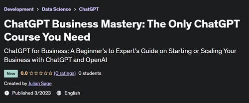 ChatGPT Business Mastery The Only ChatGPT Course You Need