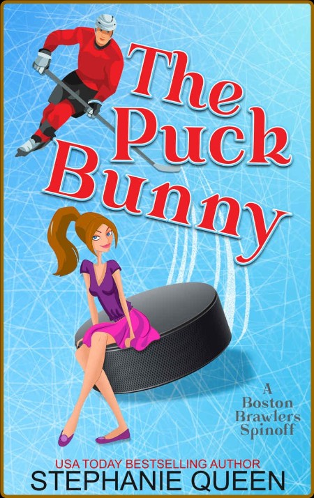 The Puck Bunny  a Hockey Rom-Co - Stephanie Queen