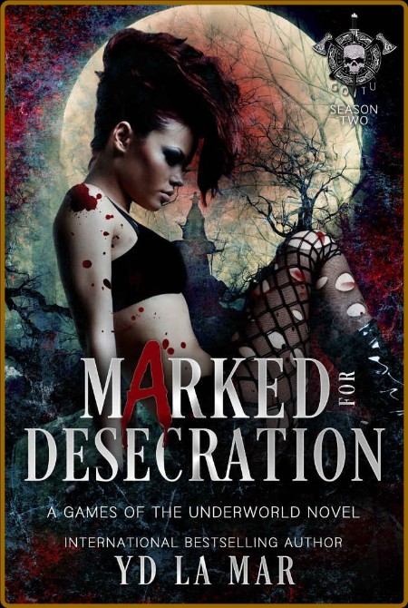 Marked for Desecration  Games o - YD La Mar 