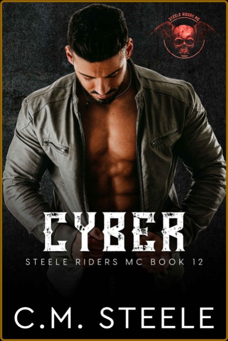 Cyber   40 A Steele Riders MC Book - C M  Steele