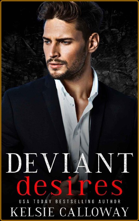 Deviant Desires  A Dark Mafia R - Kelsie Calloway  Ba2a502d842ab9bcfa565e41def32a34