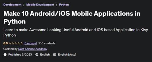 Make 10 Android iOS Mobile Applications in Python