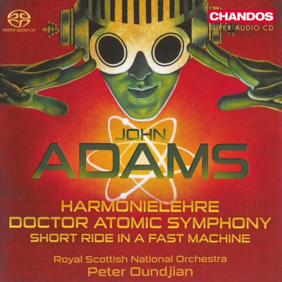 Royal Scottish National Orchestra / Peter Oundjian - John Adams: Harmonielehre / Doctor Atomic Symphony / Short Ride In A Fast Machine (2013) [Hi-Res SACD Rip]