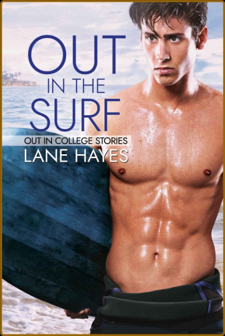 Out in the Surf  MM College Rom - Lane Hayes  286549d5a24d6606c3b05439baa2cfa2