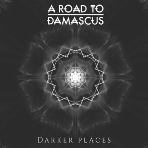A Road To Damascus - Darker Places (2023)