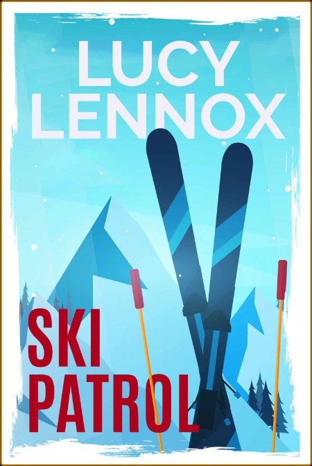 Ski Patrol - Lucy Lennox 