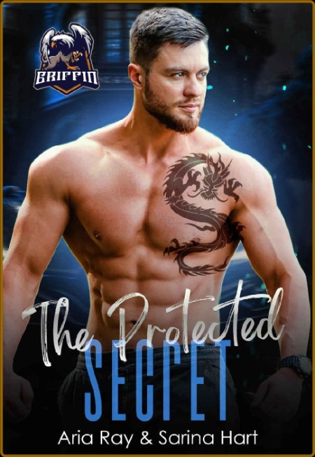 The Protected Secret Griffin S - Aria Ray