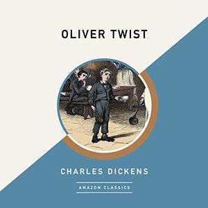 Oliver Twist (AmazonClassics Edition) [Audiobook]