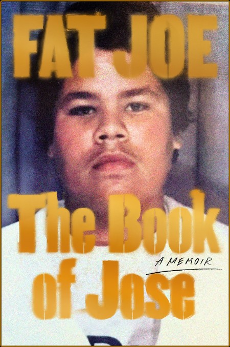 The Book of Jose by Fat Joe  61c43bd927cf59654ad2627a835f7e10