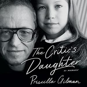 The Critic's Daughter A Memoir [Audiobook]