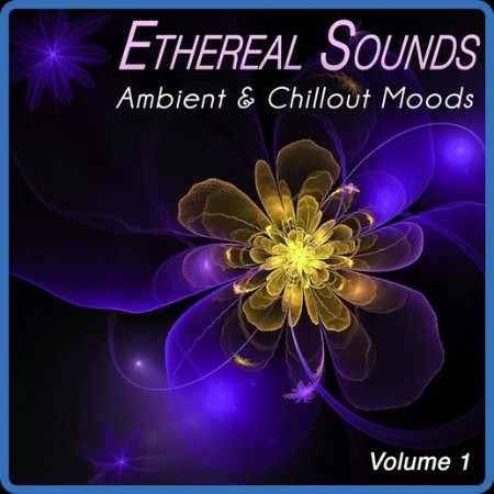 VA - Ethereal Sounds  Ambient & Chillout Moods, Vol  1-2 (2023) MP3