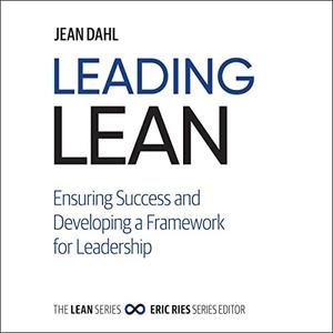 Leading Lean Ensuring Success and Developing a Framework for Leadership [Audiobook]
