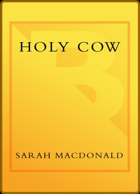 Holy Cow  An Indian Adventure by Sarah MacDonald  C14cb1a2576f59d41ef9bfec90a00023