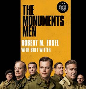 The Monuments Men Allied Heroes, Nazi Thieves, and the Greatest Treasure Hunt in History [Audiobook]