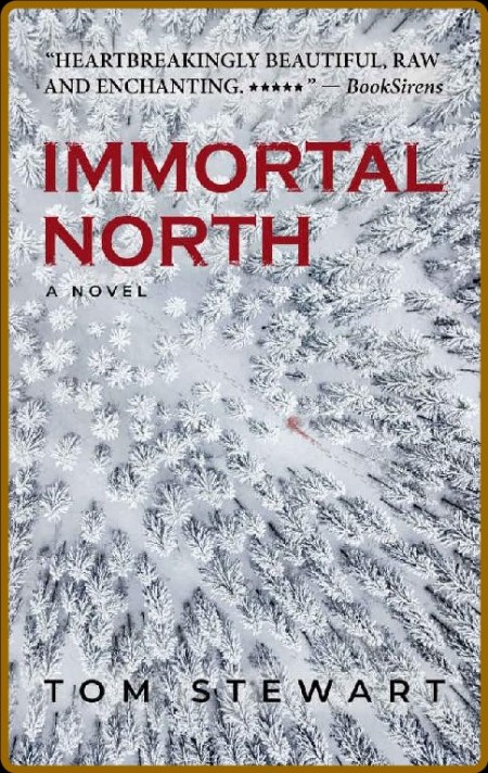 Immortal North by Tom Stewart