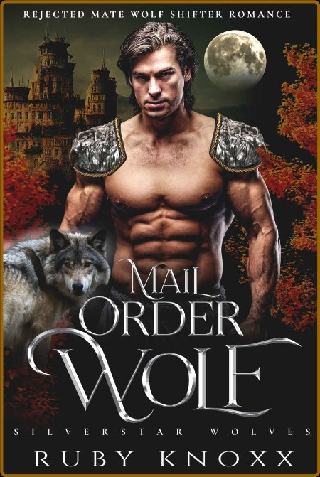 Mail Order Wolf  Rejected Mate - Ruby Knoxx