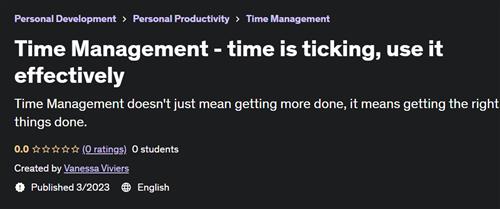 Time Management - time is ticking, use it effectively