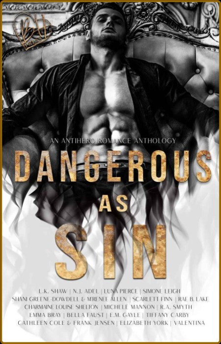 Dangerous As Sin  An Antihero R - LK Shaw  B9ae0668e9014c059c741f89e3edc352