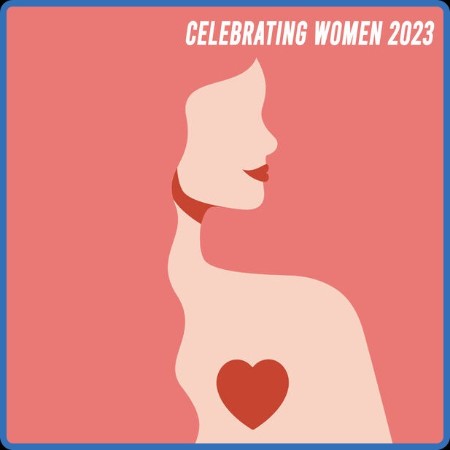 Various Artists - Celebrating Women (2023)