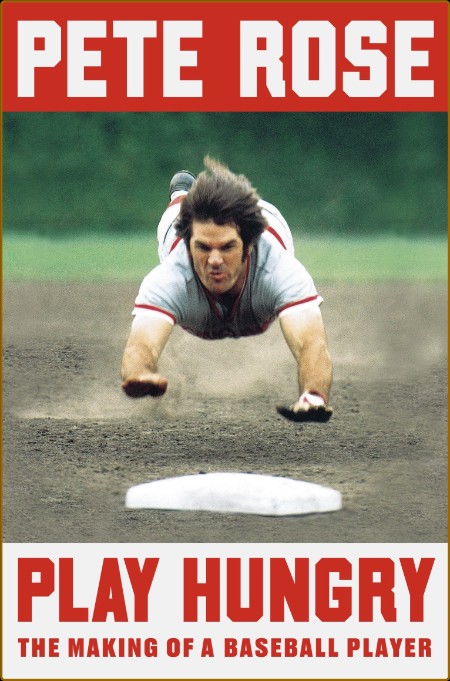 Play Hungry  The Making of a Baseball Player by Pete Rose  256f5a67eac58828cf82af60559b9977