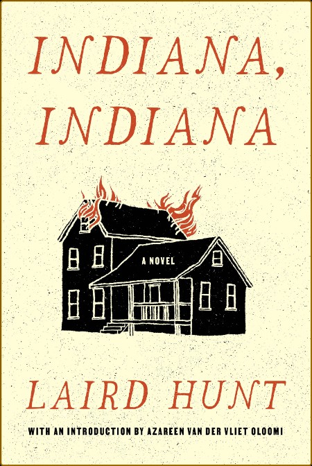Indiana, Indiana by Laird Hunt