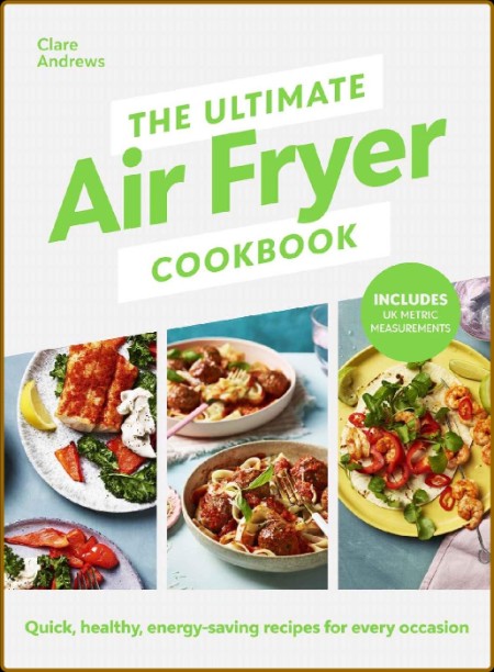 The Ultimate Air Fryer Cookbook by Clare Andrews