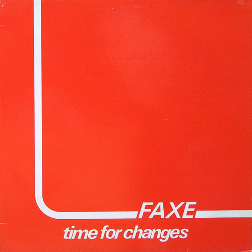 Faxe - Time For Changes (Vinyl, 12'') 1983 (Lossless)